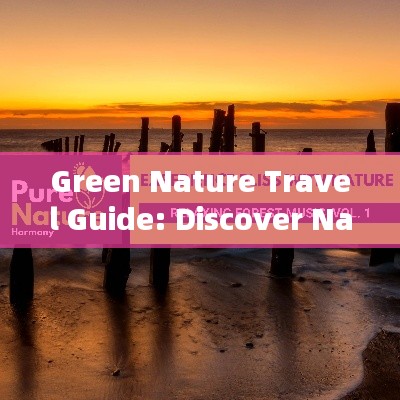 Green Nature Travel Guide: Discover Nature in English with Our Travel Guide
